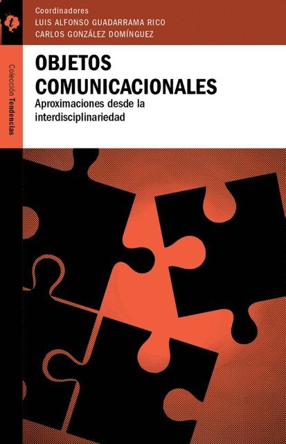 Bruno Ollivier, Jannet Valero Vilchis, Florence Rio, Guy Lochard, Oliva Solis Hernandez, Edita Solis Hernandez, Miriam Herrera Aguilar, Jose Luis Arriaga Ornelas, Jose Manuel Montano Galindo, Luis Alfonso Guadarrama Rico, Carlos Gonzalez Dominguez - Objetos comunicacionales, E-bok