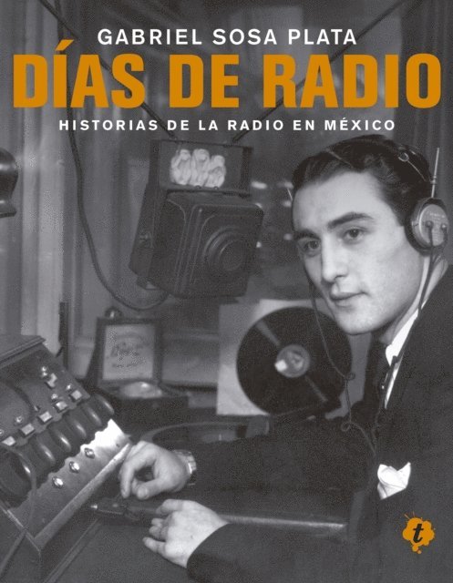 Gabriel Sosa Plata - Días de radio, E-bok