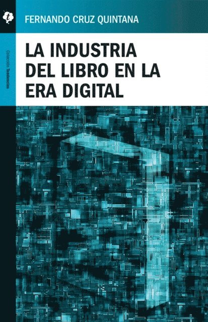 Fernando Cruz Quintana - La industria del libro en la era digital, E-bok