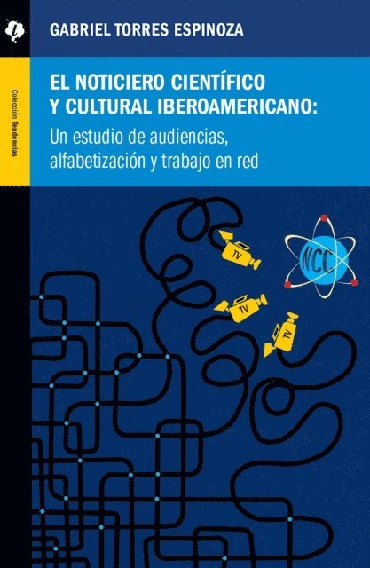 Gabriel Torres Espinoza - El Noticiero Cientifico y Cultural Iberoamericano, E-bok