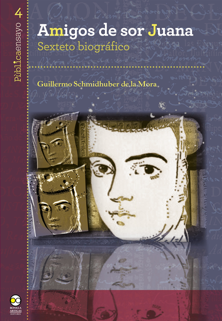 Guillermo Schmidhuber de la Mora - Amigos de sor Juana, E-bok