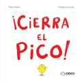 Â¡Cierra el pico!