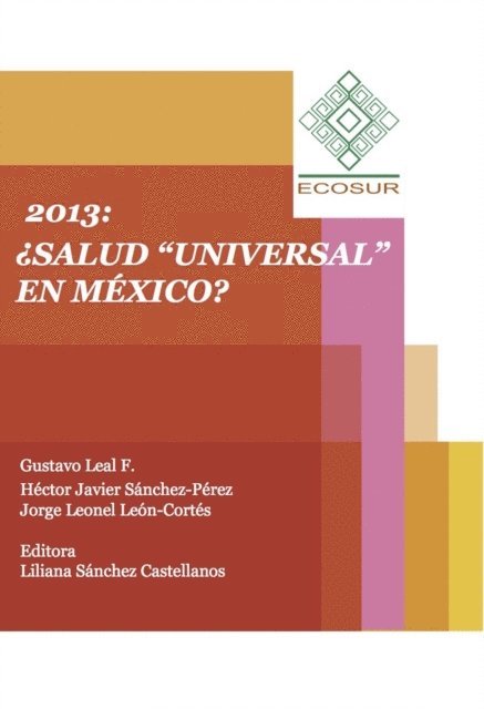 Jorge Leonel Leon Cortes, Hector Javier Sanchez Perez, Gustavo Leal F., Liliana Sanchez Castellanos - 2013: ¿Salud "universal" en México?, E-bok