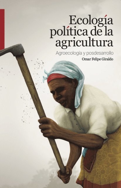 Omar Felipe Giraldo - Ecología política de la agricultura, E-bok