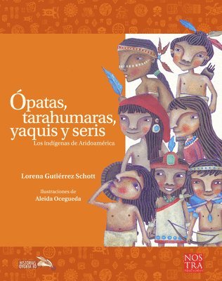 Aleida Ocegueda - Ópatas, Tarahumaras, Yaquis Y Seris, Häftad