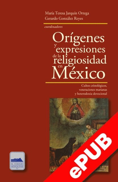 Gerardo Gonzalez Reyes, Maria Teresa Jarquin Ortega - Orígenes y expresiones de la religiosidad en México, E-bok. Tillgänglighet: Lägg i varukorg