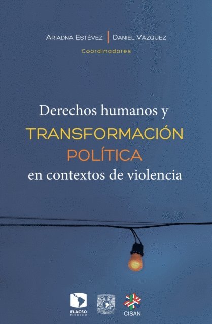 Ariadna Estevez, Daniel Vazquez - Derechos humanos y transformación política en contextos de violencia, E-bok