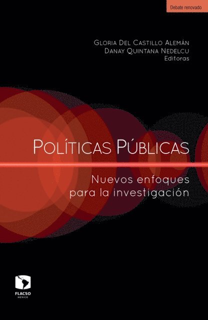 Carolina Bascunan Domimguez, Lidice Curbelo Gonzalez, Alejandro Guerrero Garcia, Karla Adriana Perez Moreno, Danay Quintana Nedelcu, Gloria Del Castillo Aleman - Políticas públicas: Nuevos enfoques para la investigación, E-bok