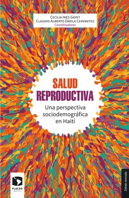 Irene Casique, Fatima Juarez, Houlio St-Preux, Humberto Gonzalez Galban, Joseph Junior Pierre, Roody Thermidor, Fato Fene, James Lachaud, Daniela Azor, Woodley Geneus, Claudio Alberto Davila Cervantes, Cecilia Gayet - Salud reproductiva, E-bok