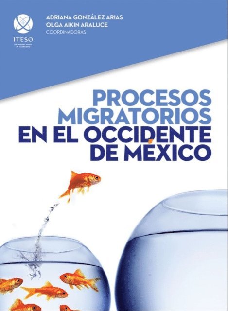 Ofelia Woo Morales, Heriberto Vega Villasenor, Olivia Teresa Ruiz Marrujo, Esperanza Martinez Ortiz, Rafael Alonso Hernandez Lopez, Raul Gerardo Acosta Garcia, Olga Aikin Araluce, Adriana Gonzalez Arias - Procesos migratorios en el occidente de México, E-bok