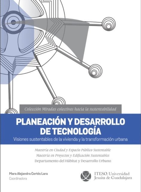 Gerardo Cano Diaz, Francisco Alvarez Partida, Rodrigo Flores Elizondo, Luis Carlos Shaar Velazquez, Fernando Gutierrez Hernandez, Adolfo Preciado Quiroz, Nayar Cuitlahuac Gutierrez Astudillo, Sarah Alejandra Obregon Davis, Carlos Eduardo Estrada Casarin, Alejandro Mendo Gutierrez, Gerardo Manuel Hernandez Tapia, Pablo Vazquez Piombo, Mara Alejandra Cortes Lara - Planeación y desarrollo de tecnología, E-bok