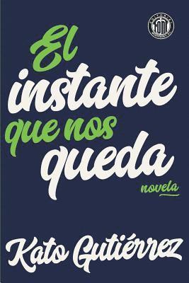 Kato Gutierrez - El instante que nos queda, Häftad