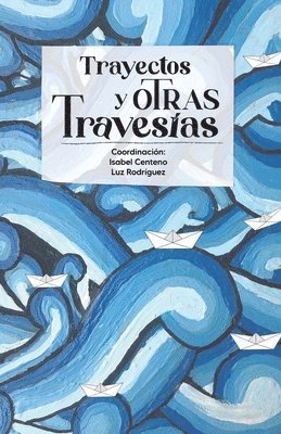 Luz Rodríguez - Trayectos y oTras Travesías, Häftad