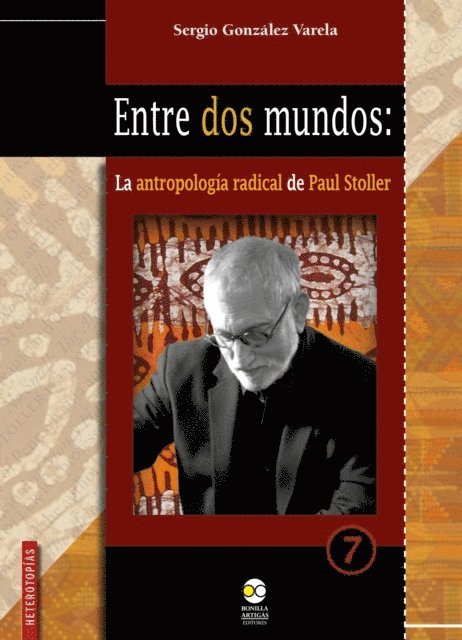Sergio Gonzalez Varela - Entre dos mundos: la antropología radical de Paul Stoller, E-bok