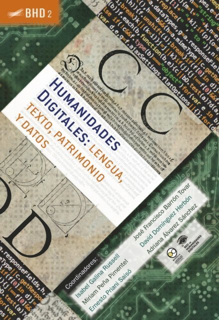 Adriana Alvarez Sanchez, David Dominguez Herbon, Jose Francisco Barron Tovar, Ernesto Priani Saiso, Miriam Pena Pimentel, Isabel Galina Russell - Humanidades Digitales: lengua, texto, patrimonio y datos, E-bok