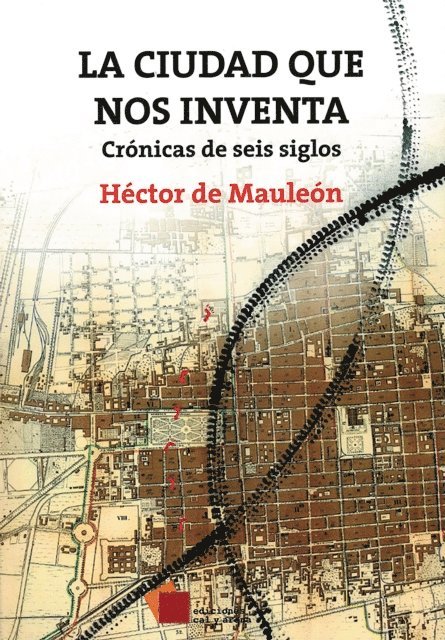Hector de Mauleon - La ciudad que nos inventa, E-bok