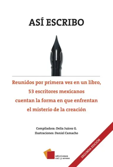 Antonio Ramos Revillas, Daniel Espartaco Sanchez, Myriam Moscona, Luis Jorge Boone, Sabina Berman, Antonio Ortuno, Carlos Velazquez, Ivan Rios Gascon, Hector de Mauleon, Kyra Galvan, Pablo Soler Frost, Gerardo de la Torre, Pura Lopez Colome, Vicente Quirarte, Aline Petterson, Federico Campbell, Armando Gonzalez Torres, Claudio Isaac, Bernardo Esquinca, David Miklos, Victor Manuel Mendiola, Hernan Lara Zavala, Monica Lavin, Silvia Molina, J.M. Servin, Rafael Perez Gay, Alvaro Uribe, David Toscana, Ana Garcia Bergua, Rosa Beltran, Ana Clavel, Cristina Rivera Garza, Eduardo Antonio Parra, Francisco Hernandez, Xavier Velasco, Guillermo Fadanelli, Roberto Diego Ortega, Enrique Serna, Luis Miguel Aguilar, Carmen Boullosa, Angeles Mastretta, Alberto Ruy Sanchez, Bruno Estanol, Hector Aguilar Camin, Francisco Hinojosa, Guadalupe Nettel, Tedi Lopez Mills, Elmer Mendoza, Hugo Hiriart, Jose Maria Perez Gay, Jose Agustin, Daniel Sada, Eliseo Alberto - Así escribo, E-bok