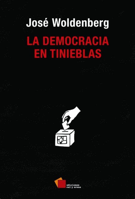 Jose Woldenberg - La democracia en tinieblas, E-bok