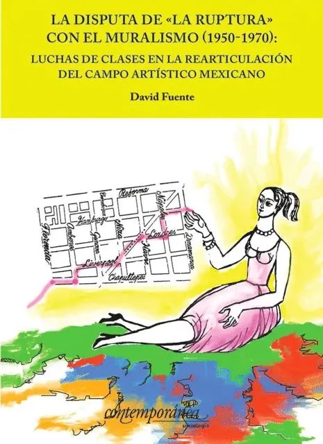 David Fuente - La disputa de "La ruptura" con el muralismo (1950-1970), E-bok. Tillgänglighet: Lägg i varukorg