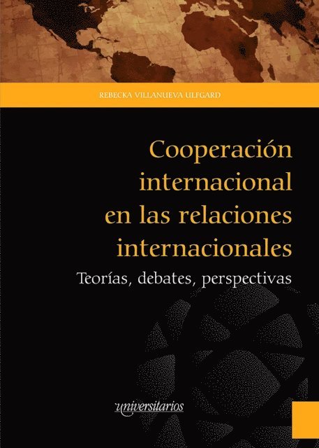 Rebecka Villanueva - Cooperación internacional en las relaciones internacionales, E-bok