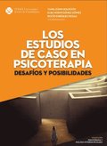 Los estudios de caso en psicoterapia: desafÿos y posibilidades