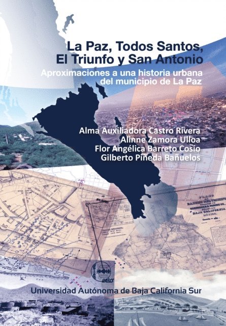Gilberto Pineda Banuelos, Flor Angelica Barreto Cosio, Alinne Zamora Ulloa, Alma Auxiliadora Castro Rivera - La Paz, Todos Santos, El Triunfo y San Antonio, E-bok