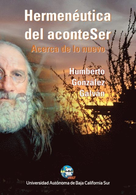 Humberto Gonzalez Galvan - Hermenéutica del aconteSer, E-bok