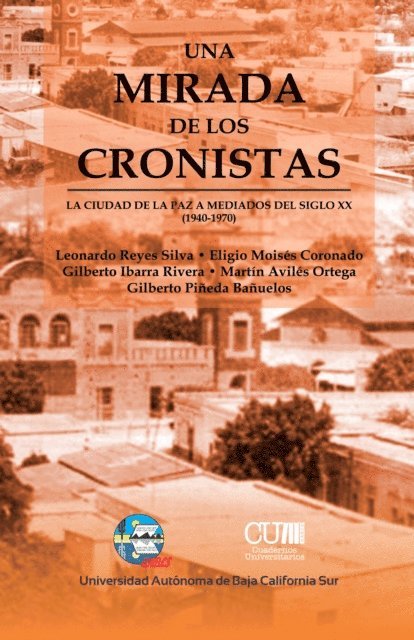 Gilberto Pineda Banuelos, Martin Aviles Ortega, Gilberto Ibarra Rivera, Eligio Moises Coronado, Leonardo Reyes Silva - Una mirada de los cronistas, E-bok