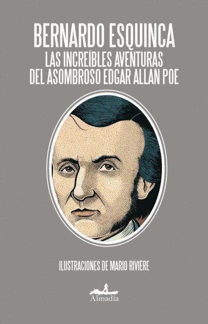 Bernardo Esquinca - Las increíbles aventuras del asombroso Edgar Allan Poe, E-bok