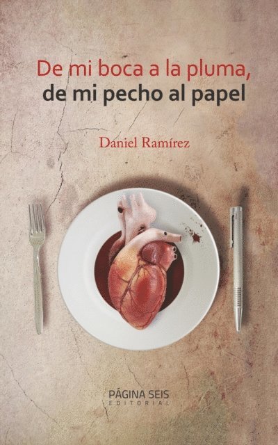 Daniel Ramirez - De mi boca a la pluma, de mi pecho al papel, E-bok