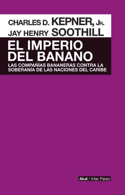 Jay Henry Soothill, Charles David Kepner - El imperio del banano, E-bok. Tillgänglighet: Lägg i varukorg