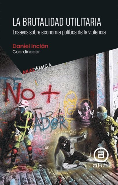 Daniel Inclan, Marina Garces, Sandy Ramirez Gutierrez - La brutalidad utilitaria, E-bok