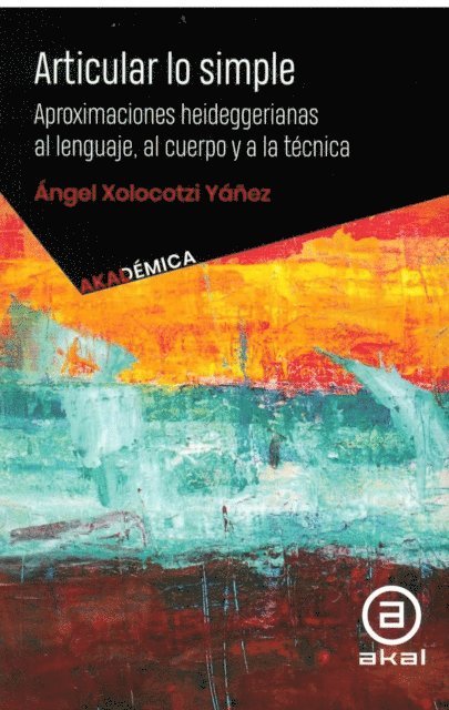 Angel Xolocotzi Yanez - Articular lo simple, E-bok
