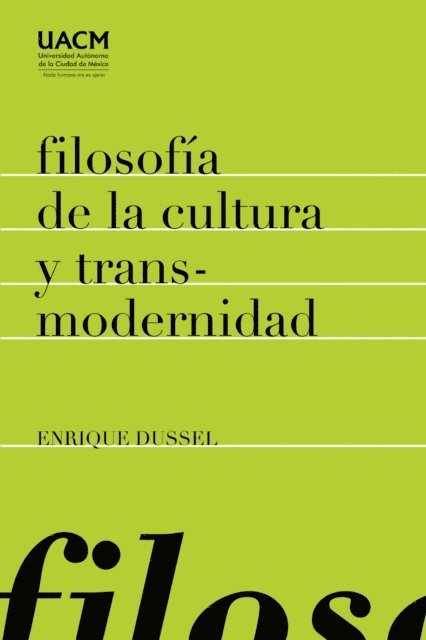 Enrique Dussel - Filosofia de la cultura y transmodernidad: ensayos, E-bok