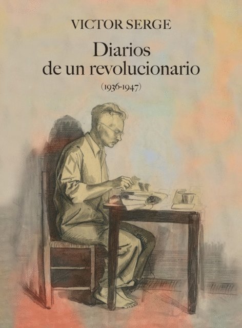 Victor Serge - Diarios de un revolucionario (1936-1947), E-bok