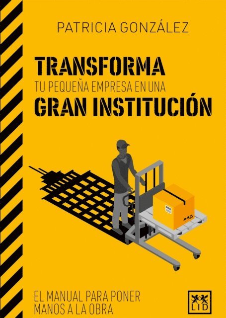 Patricia Gonzalez - Transforma tu pequeña empresa en una gran institución, E-bok