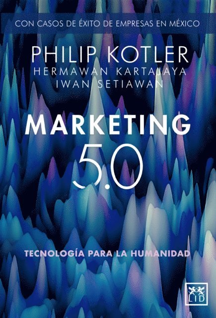 Iwan Setiawan, Hermawan Kartajaya, Philip Kotler - Marketing 5.0 Versión México, E-bok