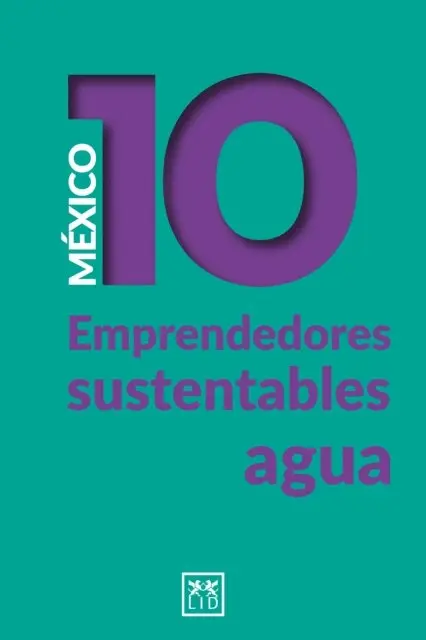 Juan Del Cerro, Monica Caballero - México 10 emprendedores sustentables - agua, E-bok. Tillgänglighet: Lägg i varukorg