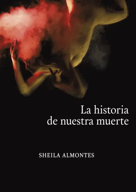 Sheila Almontes - La historia de nuestra muerte, E-bok. Tillgänglighet: Lägg i varukorg