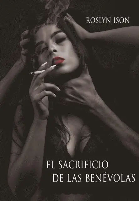 Roslyn Ison - El sacrificio de las benévolas, E-bok. Tillgänglighet: Lägg i varukorg