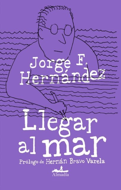 Jorge F. Hernandez - Llegar al mar, E-bok