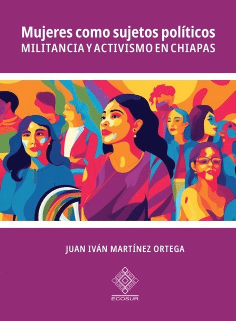 Juan Ivan Martinez Ortega - Mujeres como sujetos políticos, E-bok