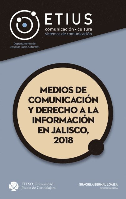Juan S Larrosa-Fuentes, Jose Bernardo Juan S Masini Aguilera, Julio Gonzalez Gonzalez Duran, Estefany Franco, Sergio Rene De Dios Corona, Jimena Aguirre De la Torre, Graciela Bernal Loaiza - Medios de comunicacion y derecho a la informacion en Jalisco, 2018, E-bok