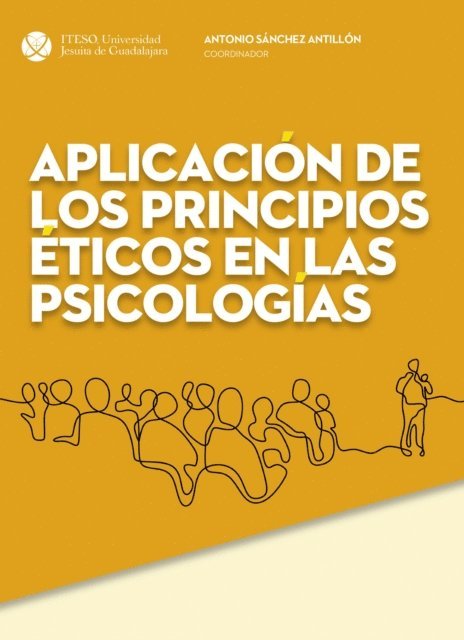 Carlos Bauche Madero, Jose Morales Gonzalez, Francisco Javier Perez Bouquet Lazcano, Daniela Silva Peyro, Felipe Cabrera Gonzalez, Bernardo Enrique Roque Tovar, Antonio Cordero Romero, Abraham Godinez Aldrete, Juan Diego Castillo Ramirez, Antonio Sanchez Antillon - Aplicacion de los principios eticos en las psicologias, E-bok