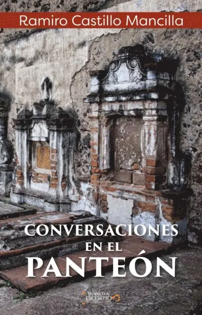 Ramiro Castillo Mancilla - Conversaciones en el panteón, E-bok. Tillgänglighet: Lägg i varukorg