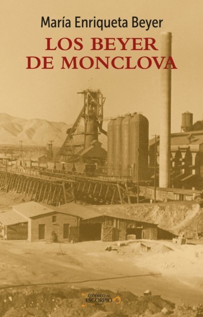 Maria Enriqueta Beyer de Pavon - Los Beyer de Monclova, E-bok