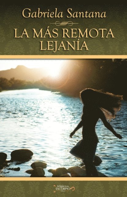 Gabriela Santana - La más remota lejanía, E-bok
