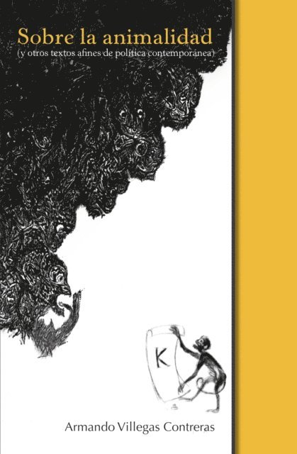 Armando Villegas Contreras - Sobre la animalidad (y otros textos afines de política contemporánea), E-bok
