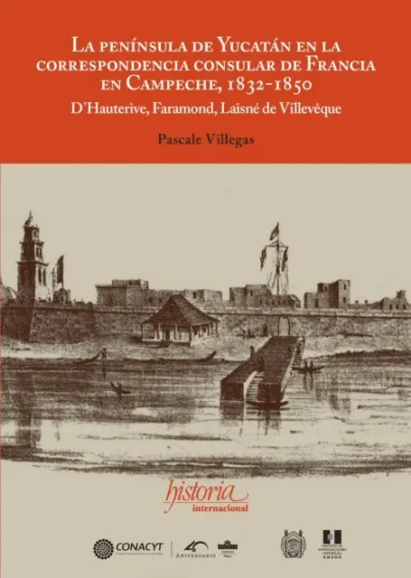 Pascale Villegas - La península de Yucatán en la correspondencia consular de Francia en Campeche, 1832-1850, E-bok. Tillgänglighet: Lägg i varukorg