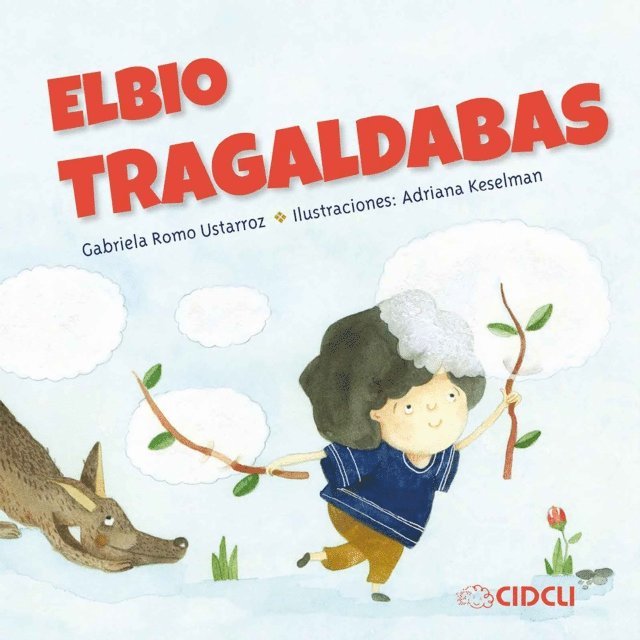 Gabriela Romo Ustarroz, Adriana Keselman - Elbio Tragaldabas, E-bok